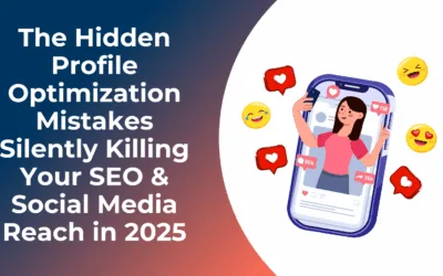 The Hidden Profile Optimization Mistakes Silently Killing Your SEO & Social Media Reach in 2025