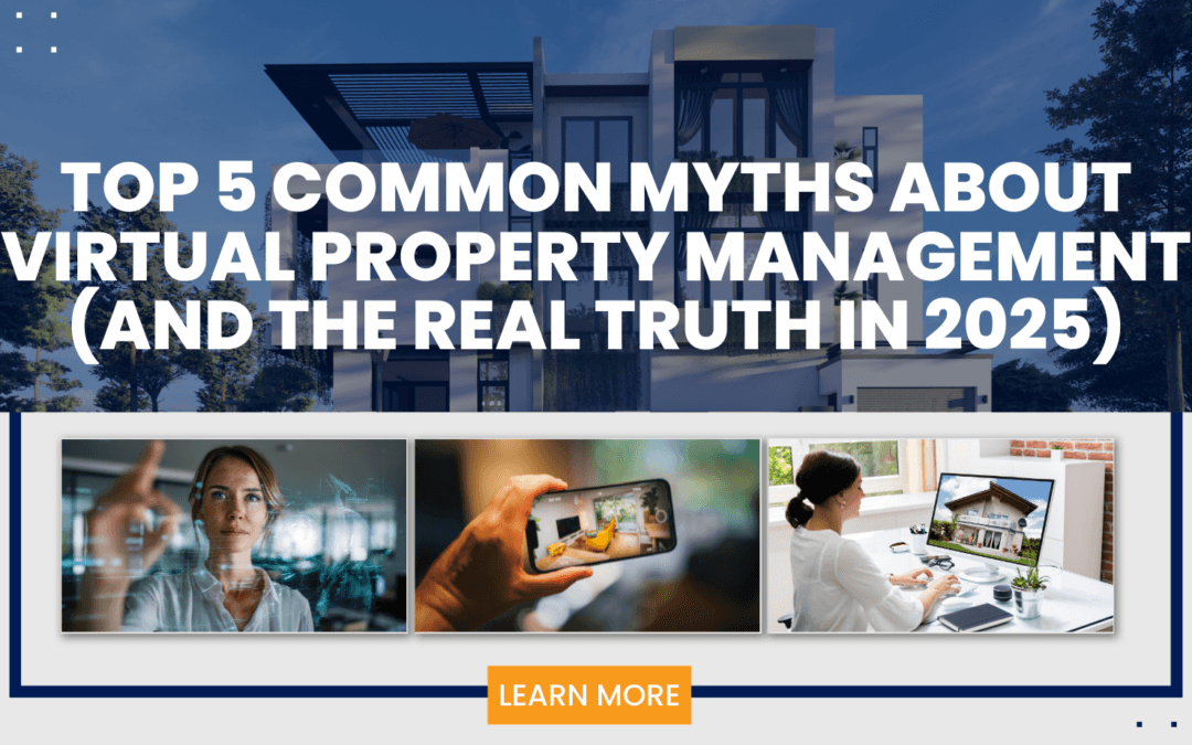Top 5 Common Myths About Virtual Property Management (And the Real Truth in 2025)