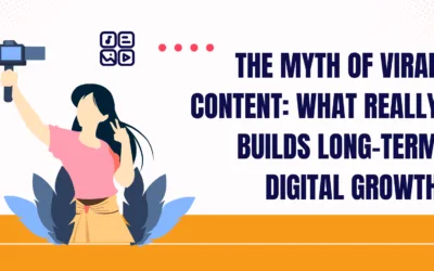 The Myth of Viral Content: What Really Builds Long-Term Digital Growth
