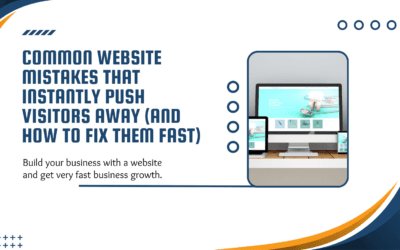 Common Website Mistakes That Instantly Push Visitors Away (And How to Fix Them Fast)