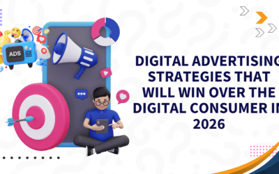 Digital Advertising Strategies That Will Win Over the Digital Consumer in 2026