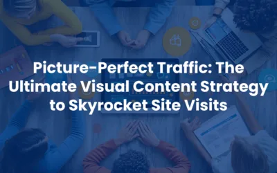 Picture-Perfect Traffic: The Ultimate Visual Content Strategy to Skyrocket Site Visits