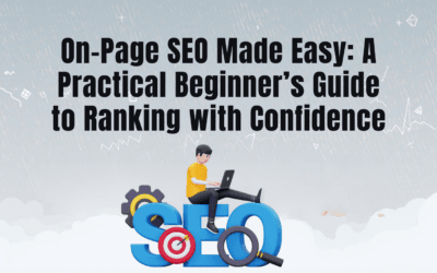 On-Page SEO Made Easy: A Practical Beginner’s Guide to Ranking with Confidence