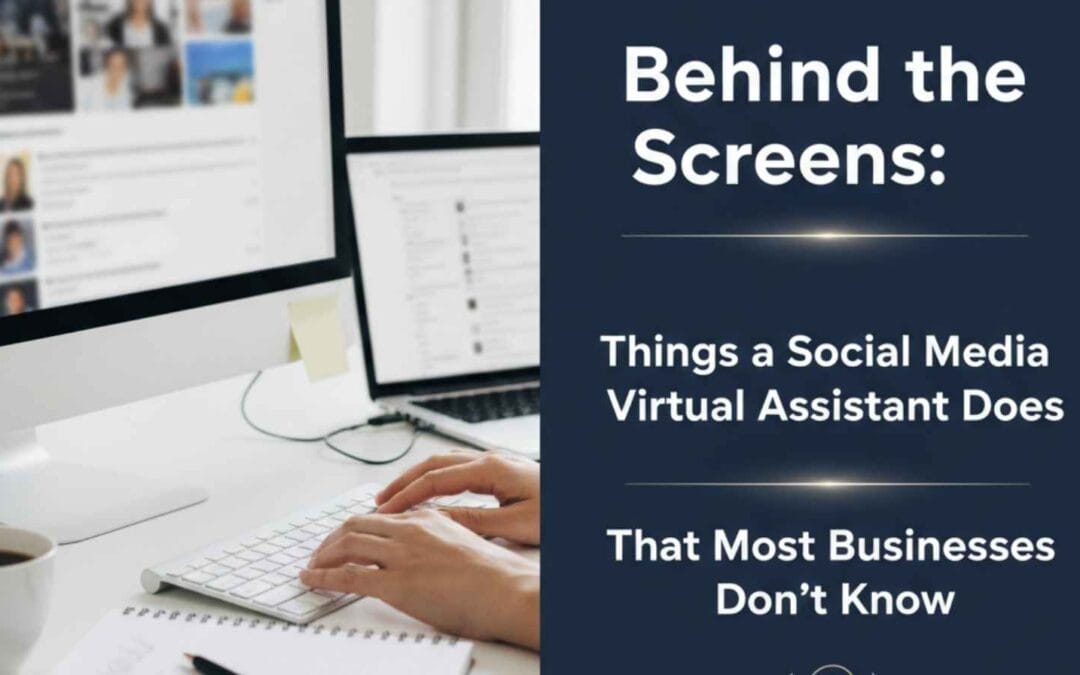 Behind the Screens: Things a Social Media Virtual Assistant Does That Most Businesses Don’t Know