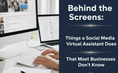 Behind the Screens: Things a Social Media Virtual Assistant Does That Most Businesses Don’t Know