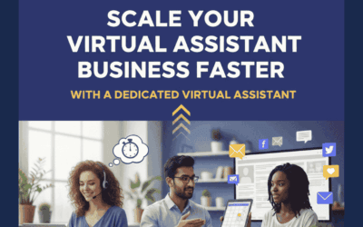 Scale Your Virtual Assistant Business Faster with a Dedicated Virtual Assistant