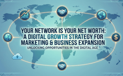 Your Network Is Your Net Worth: A Digital Growth Strategy for Marketing & Business Expansion in 2026