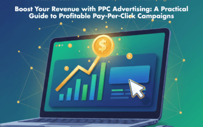 Boost Your Revenue with PPC Advertising: A Practical Guide to Profitable Pay-Per-Click Campaigns