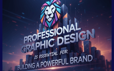 Why Professional Graphic Design Is Essential for Building a Powerful Brand