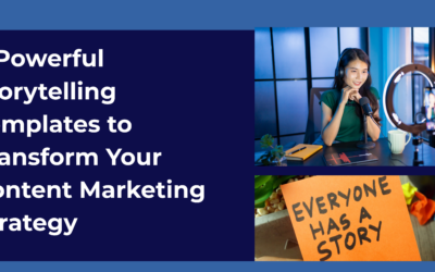 5 Powerful Storytelling Templates to Transform Your Content Marketing Strategy