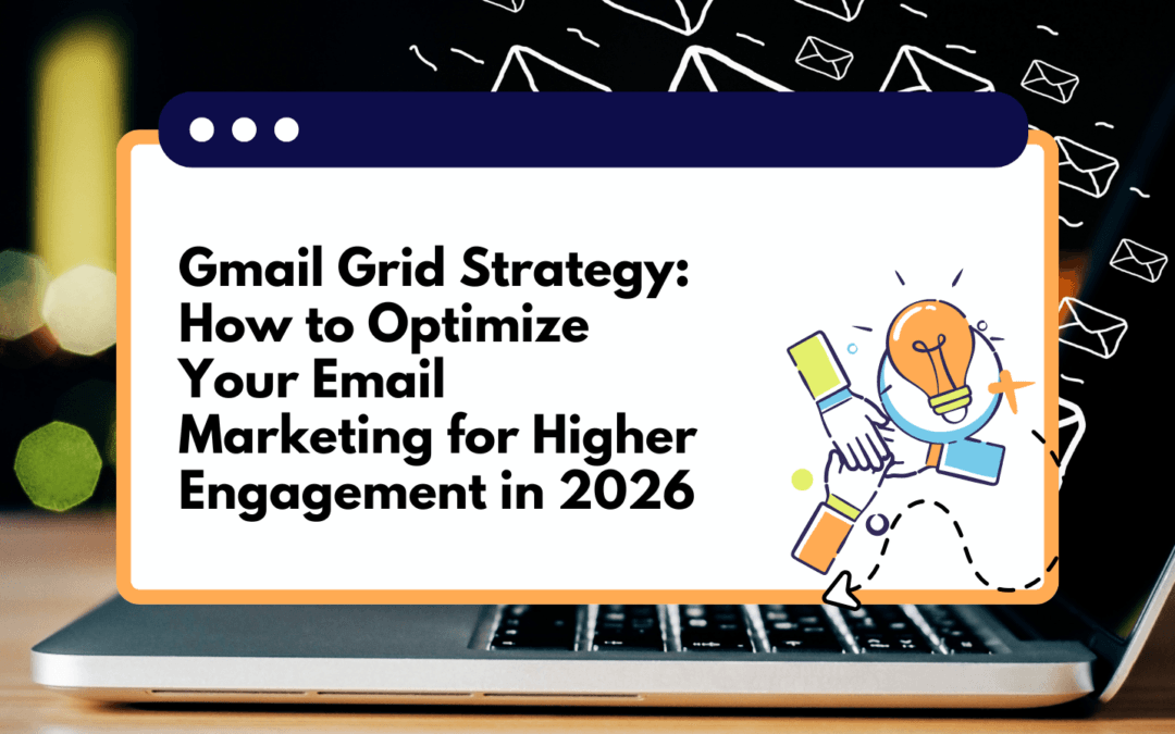 Gmail Grid Strategy: How to Optimize Your Email Marketing for Higher Engagement in 2026