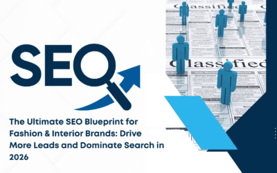 The Ultimate SEO Blueprint for Fashion & Interior Brands: Drive More Leads and Dominate Search in 2026