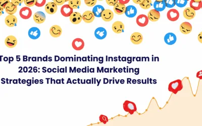 Top 5 Brands Dominating Instagram in 2026: Social Media Marketing Strategies That Actually Drive Results