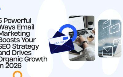 5 Powerful Ways Email Marketing Boosts Your SEO Strategy and Drives Organic Growth in 2026