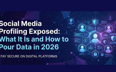 Social Media Profiling Exposed: What It Is and How to Protect Your Data in 2026