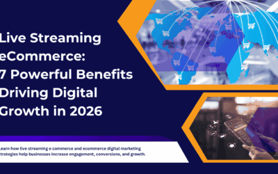 Live Streaming eCommerce: 7 Powerful Benefits Driving Digital Growth in 2026