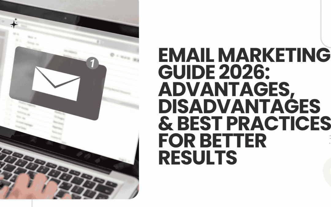 Email Marketing Guide 2026: Advantages, Disadvantages & Best Practices for Better Results