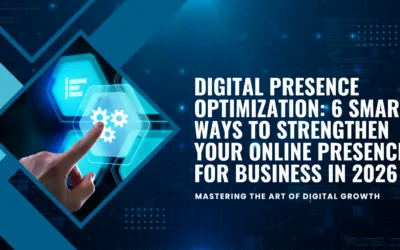 Digital Presence Optimization: 6 Smart Ways to Strengthen Your Online Presence for Business in 2026