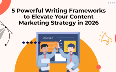 5 Powerful Writing Frameworks to Elevate Your Content Marketing Strategy in 2026