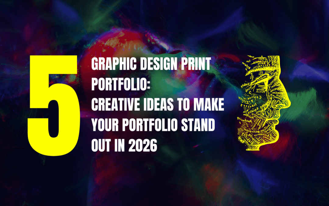 Graphic Design Print Portfolio: 5 Creative Ideas to Make Your Portfolio Stand Out in 2026