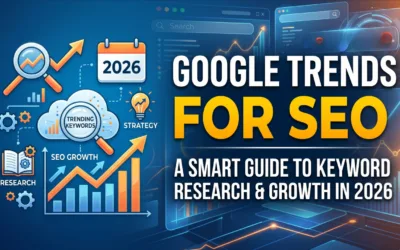 Google Trends for SEO: A Smart Guide to Keyword Research & Growth in 2026