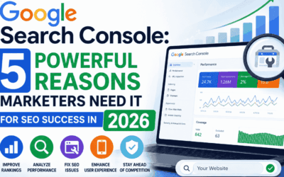 Google Search Console: 5 Powerful Reasons Marketers Need It for SEO Success in 2026