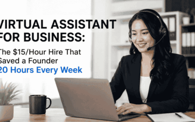 Virtual Assistant for Business: The $15/Hour Hire That Saved a Founder 20 Hours Every Week