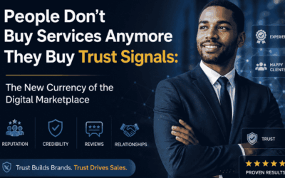 People Don’t Buy Services Anymore They Buy Trust Signals: The New Currency of the Digital Marketplace