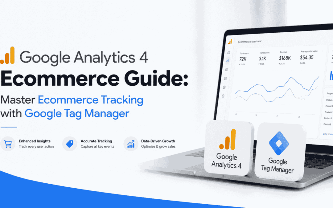 Google Analytics 4 Ecommerce Guide: Master Ecommerce Tracking with Google Tag Manager