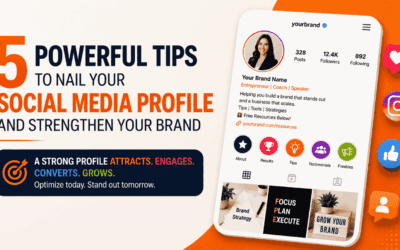 5 Powerful Tips to Nail Your Social Media Profile and Strengthen Your Brand