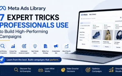 Meta Ads Library: 7 Expert Tricks Professionals Use to Build High-Performing Campaigns