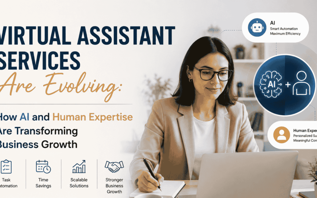 Virtual Assistant Services Are Evolving: How AI and Human Expertise Are Transforming Business Growth