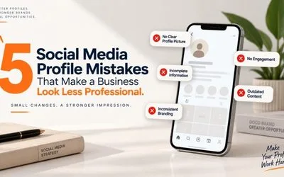 5 Social Media Profile Mistakes That Make a Business Look Less Professional