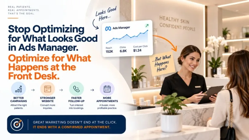 Stop Optimizing for What Looks Good in Ads Manager. Optimize for What Happens at the Front Desk