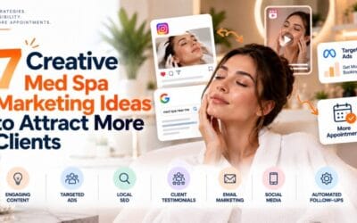7 Creative Med Spa Marketing Ideas to Attract More Clients